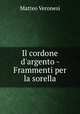 Il cordone d`argento - Frammenti per la sorella, 
