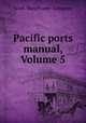 Pacific ports manual, Volume 5, Frank Waterhouse & Company 
