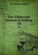 The Edinburgh Journal of Science. 10, Brewster David 