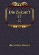 Die Zukunft. 57, Maximilian Harden 
