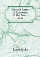 Edward Barry: A Romance of the South Seas, Louis Becke 