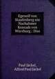 Egenolf von Staufenberg ein Nachahmer Konrads von Wurzburg.: Diss., Paul Jackel 