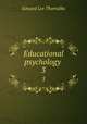 Educational psychology . 3, Thorndike, Edward L. 