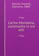 Carita Mondana, commedia in tre atti, Antona-Traversi, Giannino, 1860- 