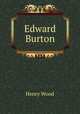 Edward Burton, Henry Wood 