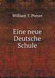 Eine neue Deutsche Schule, William T. Preyer 