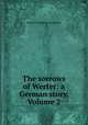 The sorrows of Werter: a German story, Volume 2, Johann Wolfgang Goethe 