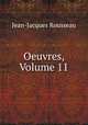 Oeuvres, Volume 11, Jean-Jacques Rousseau 