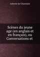Scenes du jeune age (en anglais et en francais), ou Conversations et ., Asborne de Chastelain 