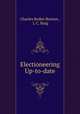 Electioneering Up-to-date, Charles Roden Buxton , J. C. Haig 
