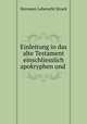 Einleitung in das alte Testament einschliesslich apokryphen und ., Hermann L. Strack 