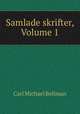 Samlade skrifter, Volume 1, Carl Michael Bellman 