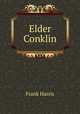 Elder Conklin, Harris, Frank, 1855-1931 