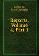 Reports, Volume 4, Part 1, Kentucky, State Geologist 