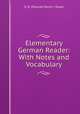 Elementary German Reader: With Notes and Vocabulary, O. B. (Ovando Byron ) Super 