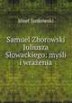 Samuel Zborowski Juliusza Slowackiego: mysli i wrazenia, Jozef Jankowski 