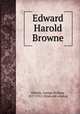 Edward Harold Browne, Kitchin, George William, 1827-1912. [from old catalog] 