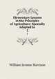 Elementary Lessons in the Principles of Agriculture: Specially Adapted to .. 2, William Jerome Harrison 