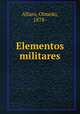 Elementos militares, Alfaro, Olmedo, 1878- 