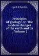 Principles of geology: or, The modern changes of the earth and its ., Volume 2, Lyell Charles 