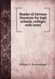 Reader of German literature for high schools, colleges with notes, William H. Rosenstengel 