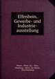 Elfenbein. Gewerbe- und Industrie-ausstellung, Meyer, Heinr. Ad ., firm, Hamburg , Heinr. Ad. Meyer , firm Hamburg 