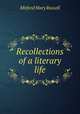 Recollections of a literary life, Mitford Mary Russell 