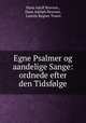 Egne Psalmer og aandelige Sange: ordnede efter den Tidsfolge, Hans Adolf Brorson , Hans Adolph Brorson , Laurits Regner Tuxen 
