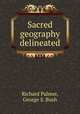 Sacred geography delineated, Richard Palmer, George S. Bush 