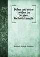 Polen und seine helden im letzten freiheitskampfe, Roman Soltyk (hrabia) 