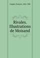 Rivales. Illustrations de Moisand, Francois Coppee 
