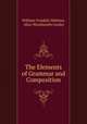 The Elements of Grammar and Composition, William Franklin Webster, Alice Woodworth Cooley 