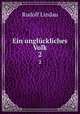 Ein unglckliches Volk. 2, Rudolf Lindau 
