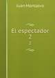 El espectador. 2, Juan Montalvo 