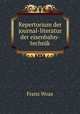 Repertorium der journal-literatur der eisenbahn-technik, Franz Woas 