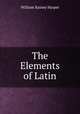 The Elements of Latin, William Rainey Harper 