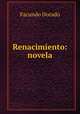 Renacimiento: novela, Facundo Dorado 
