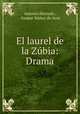 El laurel de la Zubia: Drama., Antonio Hurtado 
