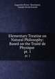 Elementary Treatise on Natural Philosophy: Based on the Trait de Physique .. pt. 1, Augustin Privat -Deschanel, Joseph David Everett 