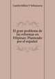El gran problema de las reformas en Filipinas: Planteado por el espanol ., Camilo Millan Y Vellanueva 