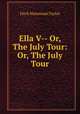 Ella V-- Or, The July Tour: Or, The July Tour, Fitch Waterman Taylor 