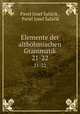 Elemente der altbhmischen Grammatik. 21-22, Pavel Jozef Safarik 