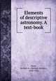 Elements of descriptive astronomy. A text-book, Howe, Herbert A. (Herbert Alonzo), 1858-1926 