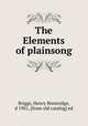 The Elements of plainsong, Briggs, Henry Bremridge, d 1901, [from old catalog] ed 