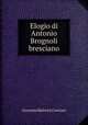 Elogio di Antonio Brognoli bresciano, Giovanni Battista Corniani 