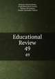 Educational Review. 49, Nicholas Murray Butler, Frank Pierrepont Graves, William McAndrew, Charles Alexander Nelson 