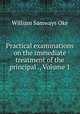 Practical examinations on the immediate treatment of the principal ., Volume 1, William Samways Oke 