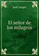 El senor de los milagros, Jose Larger 