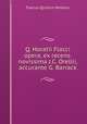 Q. Horatii Flacci opera, ex recens. novissima J.C. Orellii, accurante G. Barrack, Flaccus Quintus Horatius 