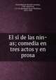 El si de las ninas; comedia en tres actos y en prosa, 